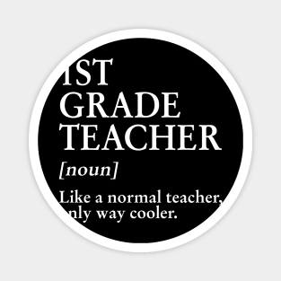 1st Grade Teacher Like A Normal Teacher Only Way Cooler Tee Magnet